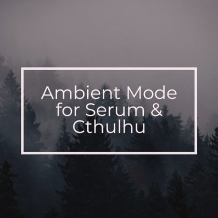 Glitchedtones Ambient Mode for Serum and Cthulhu Synth Presets MiDi WAV